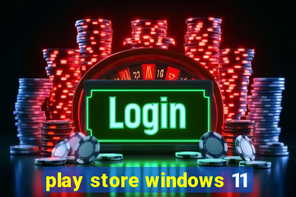 play store windows 11
